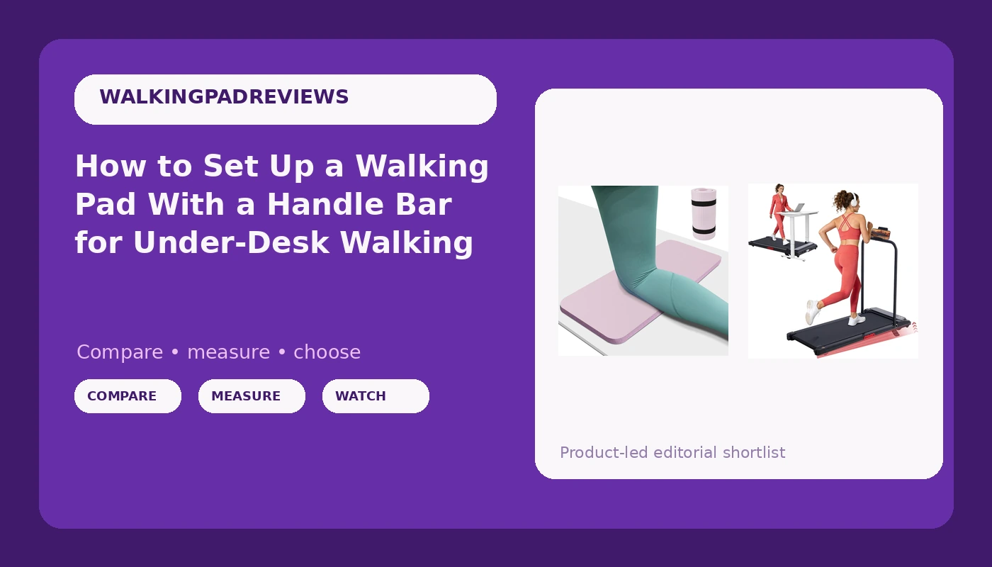 How to Set Up a Walking Pad With a Handle Bar for Under-Desk Walking