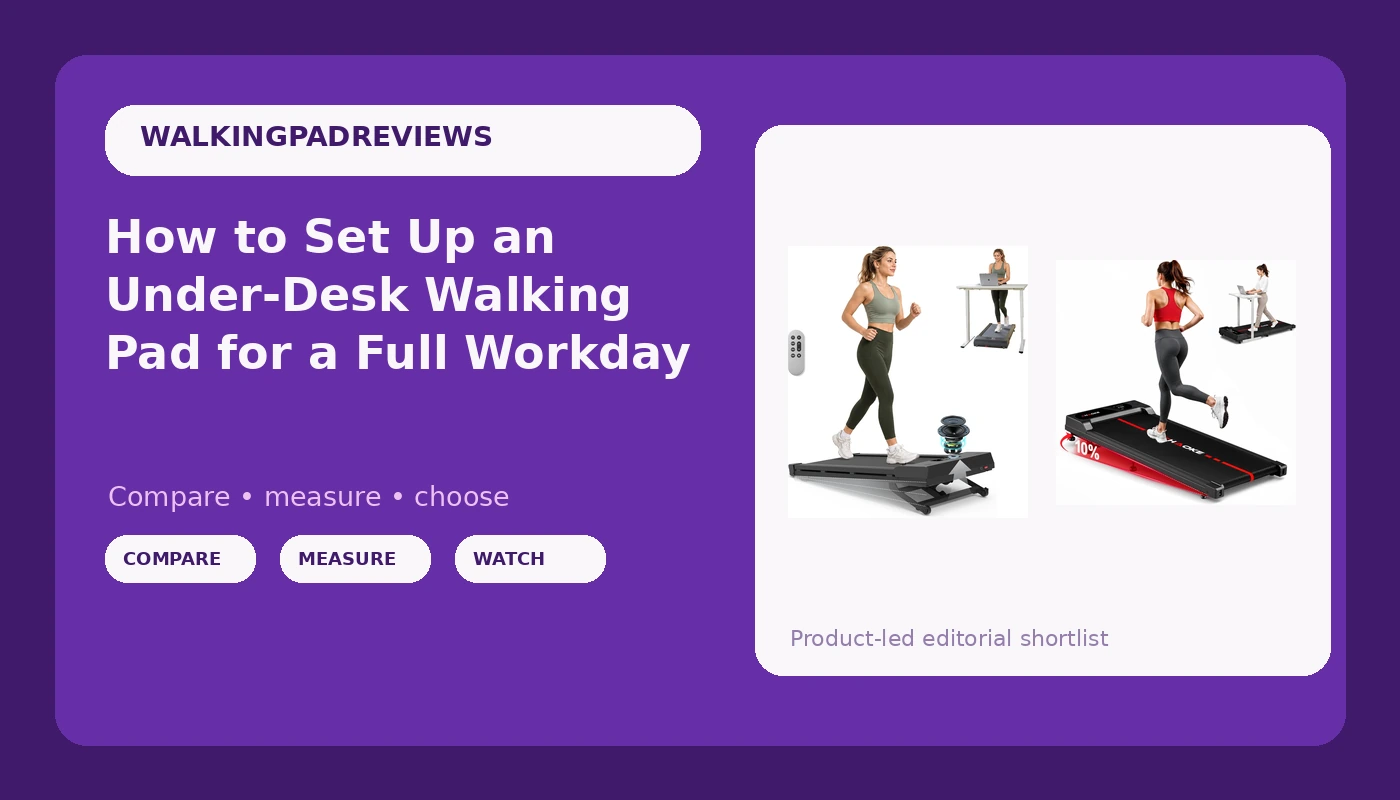How to Set Up an Under-Desk Walking Pad for a Full Workday