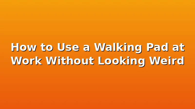 How to Use a Walking Pad at Work Without Looking Weird - WalkingPadReviews review with measurements and honest opinion