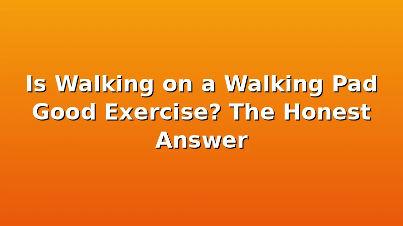 Is Walking on a Walking Pad Good Exercise? The Honest Answer - WalkingPadReviews review with measurements and honest opinion
